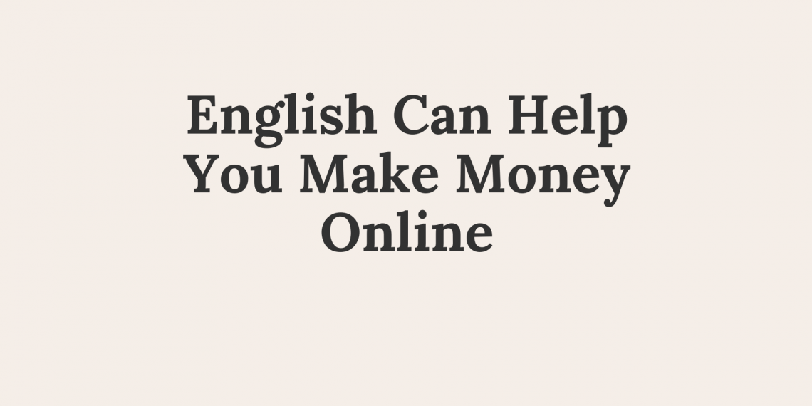 Make Money Online with English