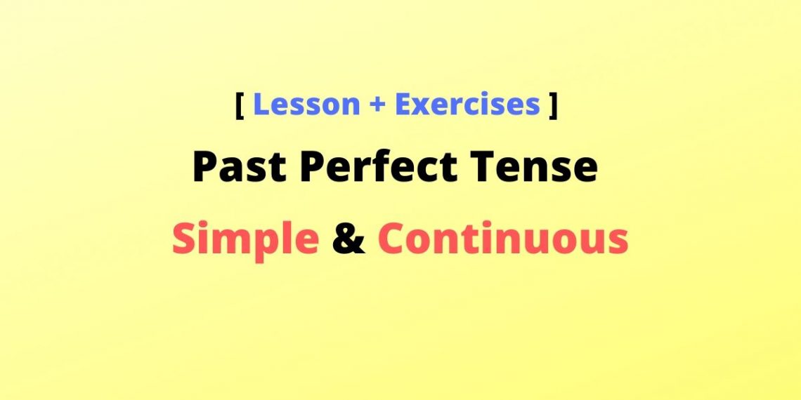 Past Perfect Tense Simple and Continuous