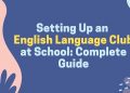 Setting Up an English Language Club at School_ Complete Guide